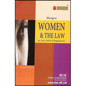 Kamal Publishers - Lawmann's Women &amp; The Law (42 Acts, Rules &amp; Regulations) by Adv. M. L. Bhargava